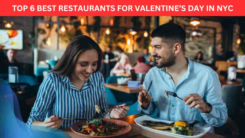 Top 6 Best Restaurants for Valentine’s Day in NYC